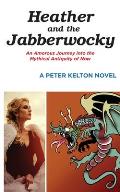 Heather and the Jabberwocky: An Amorous Journey into the Mythical Antiquity of Now