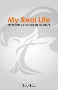 My Real Life: Finding Hope in Hopeless Situations