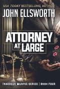 Attorney at Large: Thaddeus Murfee Legal Thriller Series Book Four