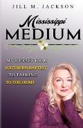 Mississippi Medium: My Journey from Southern Baptist to Talking to the Dead