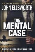 The Mental Case: Thaddeus Murfee Legal Thriller Series Book Seven