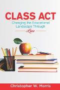 Class Act: Changing the Educational Landscape Through Love