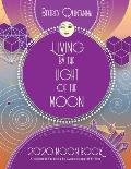 Living by the Light of the Moon: 2020 Moon Book