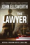 The Lawyer: Michael Gresham Legal Thriller Series Book One