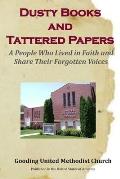Dusty Books and Tattered Papers: A People Who Lived in Faith and Share Their Forgotten Voices