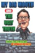 My Big Mouth And The Ugly Truth: Taking the Stress out of Opinions VS Facts