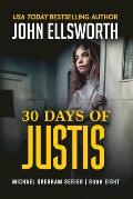 30 Days of Justis: Michael Gresham Legal Thriller Series Book Eight