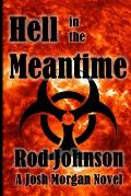 Hell in the Meantime: A Josh Morgan Novel