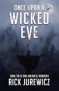 Once Upon a Wicked Eve: Dark Tales and Dreadful Wonders