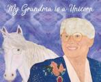 My Grandma is a Unicorn
