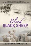 Blind Black Sheep: An Extraordinary Story of Defiance, Persistence, and Faith