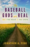 The Baseball Gods are Real: Vol. 2 - The Road to the Show
