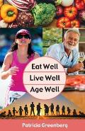 Eat Well, Live Well, Age Well