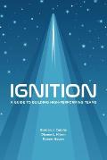 Ignition: A Guide to Building High-Performing Teams