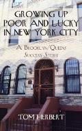 Growing Up Poor and Lucky in New York City: A Brooklyn/Queens Success Story