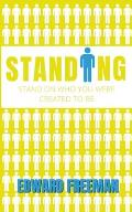 Standing: Stand on Who You Were Created to Be