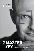 The Master Key: Unlock Your Influence & Succeed in Negotiation