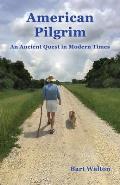American Pilgrim: An Ancient Quest in Modern Times