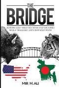 The Bridge: Joining East-West Nations and Cultures While Treading Life's Difficult Path