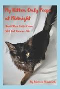 My Kitten Only Poops at Midnight: And Other Tails from SOS Cat Rescue AZ
