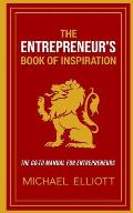 The Entrepreneur's Book of Inspiration: The Go-to Manual for Entrepreneurs