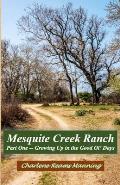 Mesquite Creek Ranch Part 1