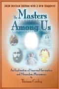 Masters Among Us: An Exploration of Supernal Encounters and Miraculous Phenomena
