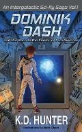 Dominik Dash and the Race to the Center of the Universe: An Intergalactic Sci-Fly Saga: Vol. 1