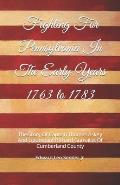 Fighting For Pennsylvania In The Early Years 1763 to 1783: The Story Of Captain Thomas Askey And Lieutenant Richard Gunsalus Of Cumberland County