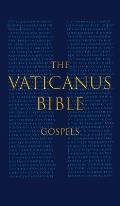 The Vaticanus Bible: GOSPELS: A Modified Pseudo-facsimile of the Four Gospels as found in the Greek New Testament of Codex Vaticanus (Vat.g