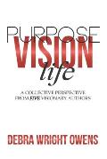 Life, Vision, Purpose: A Collective Perspective From Five Visionary Authors