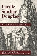 Lucille Sinclair Douglass: A Life of Art and Adventure