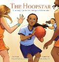The Hoopstar: A true story of persistence, courage, and determination