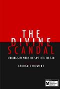 The Divine Scandal: Finding God When The Sh*t Hit's The Fan...