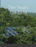 Ten Years Off-Grid: Don't Try This at Home