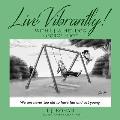 Live Vibrantly! With L.J. & Her Dog George Eliot