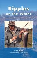 Ripples on the Water: Memories from eighty years of shooting and fishing