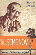 N. Semenov: Soviet Science Legend