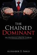 The Chained Dominant: One Man's Journey to Find His Confidence