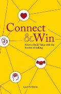 Connect & Win: How to Build Value with the Service of Selling