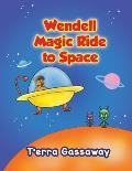 Wendell Magic Ride to Space