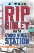 Rip Ridley and the Evans Street Station