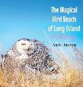 The Magical Bird Beach of Long Island in Winter: A Children's Rhyming Picture Book About the Snowy Owl and Other Winter Birds
