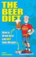 The Beer Diet: How to Drink Beer and Not Gain Weight