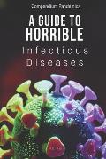 Compendium Pandemica: A Guide to Horrible Infectious Diseases