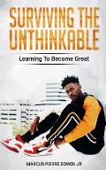 Surviving the Unthinkable: Learning to Become Great