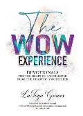 The WOW Experience From the heart of a worshipper to the heart of a worshipper