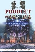Product of America: Psychological Warfare