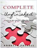 Complete and Unfinished: 66 Days of Transforming Your Spirit, Mind, and Body