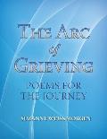 The Arc of Grieving: Poems for the Journey